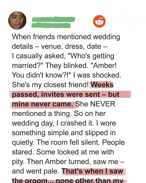 I Was the Only One Who Didn’t Get an Invite to My Close Friend’s Wedding — When I Crashed It, I Was Shocked to Find Out Why